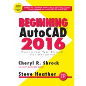 Beginning AutoCAD 2016 Exercise Workbook Windows SALE!